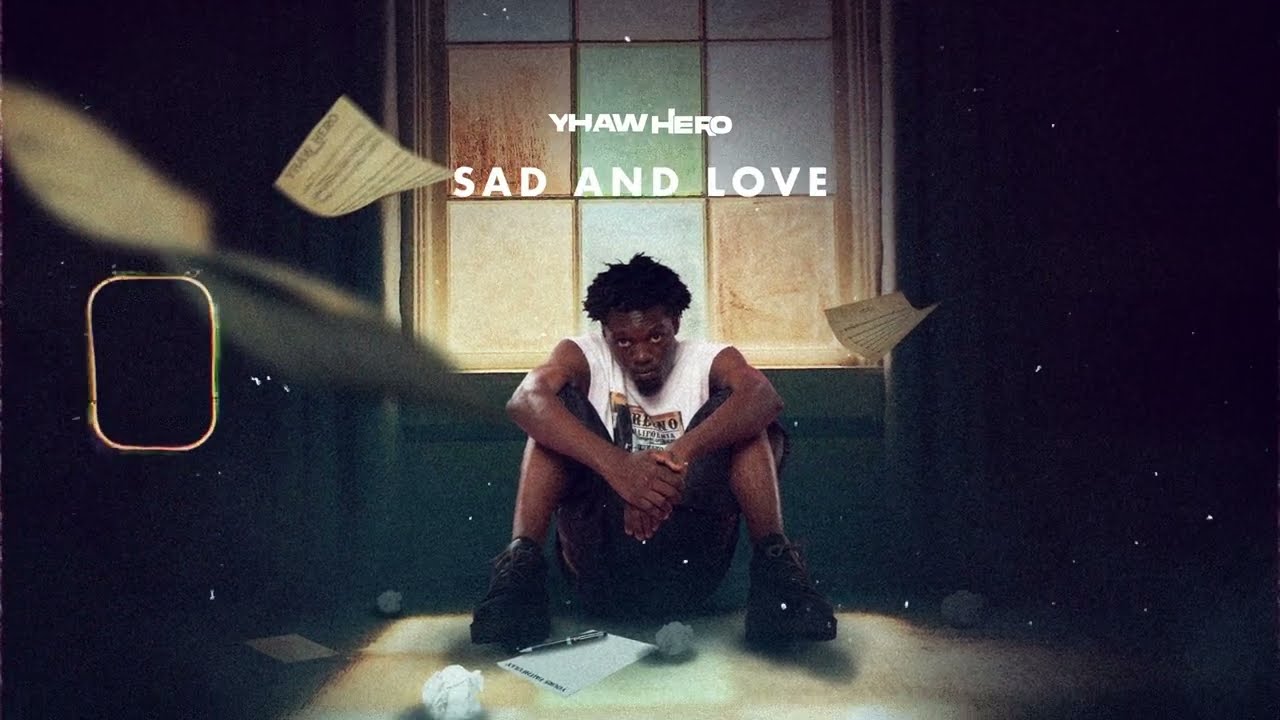 Yhaw Hero - Sad and Love Audio Lyrics