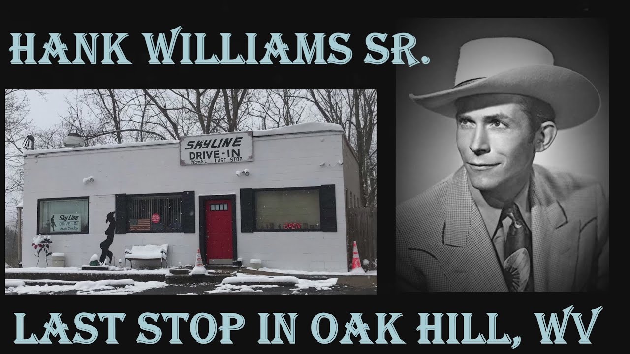 Hank Williams, Sr. His Life and Last Stop in Oak Hill, West Virginia.