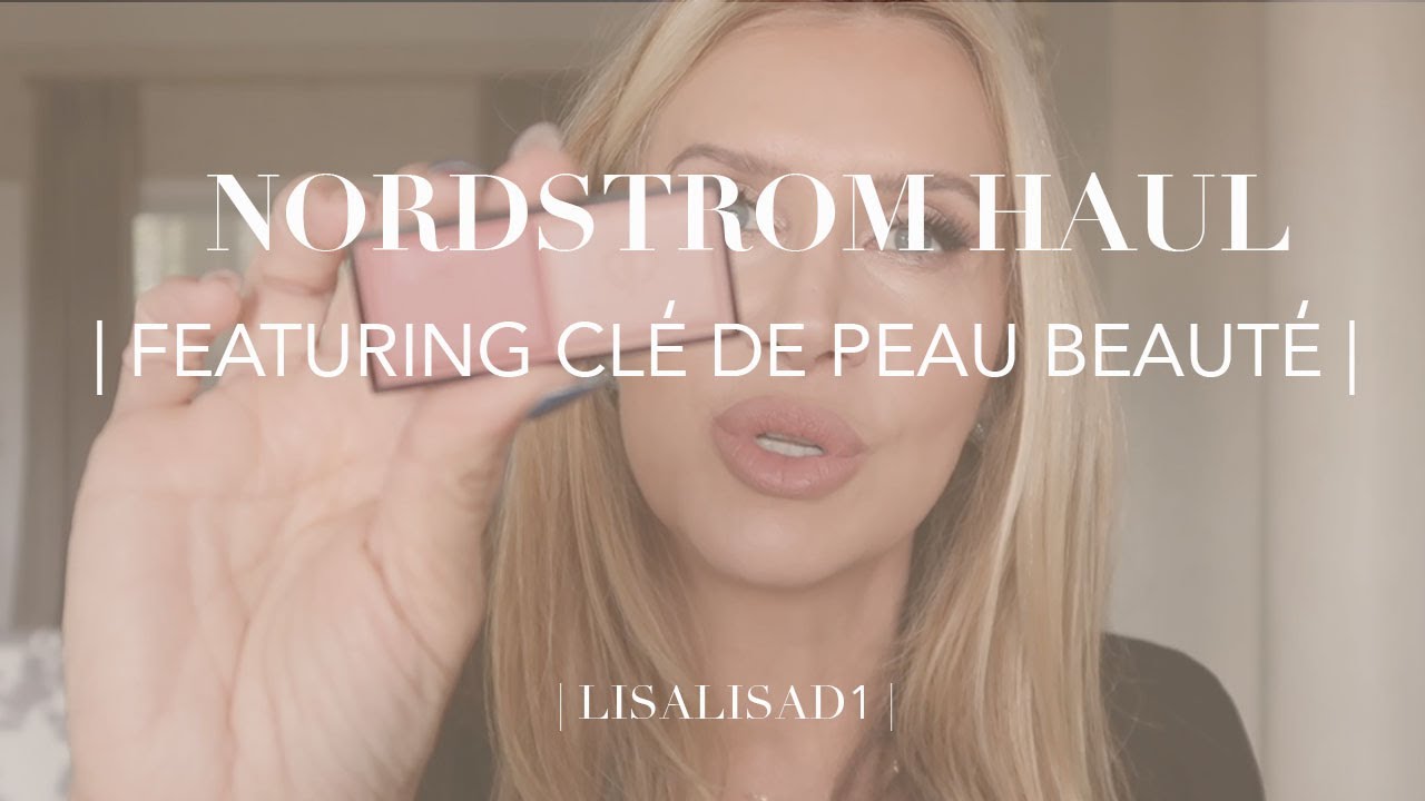 NORDSTROM HAUL Featuring Cle de Peau Beauté