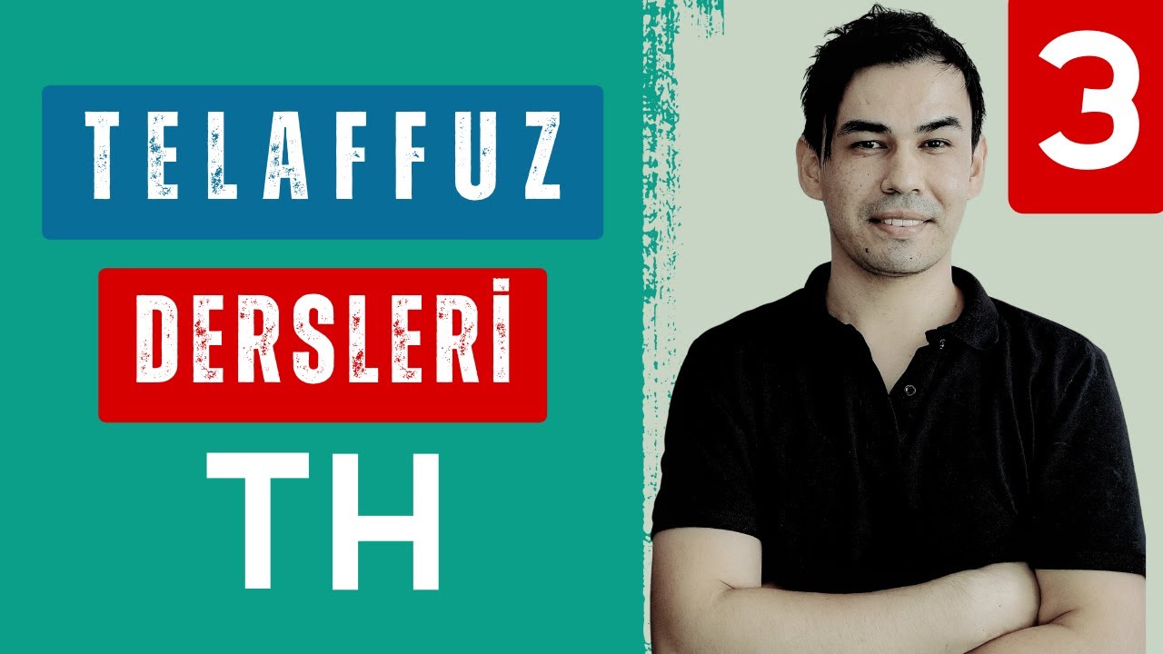 DERS. 03 - İngilizce Telaffuz ( Th - Sesi )