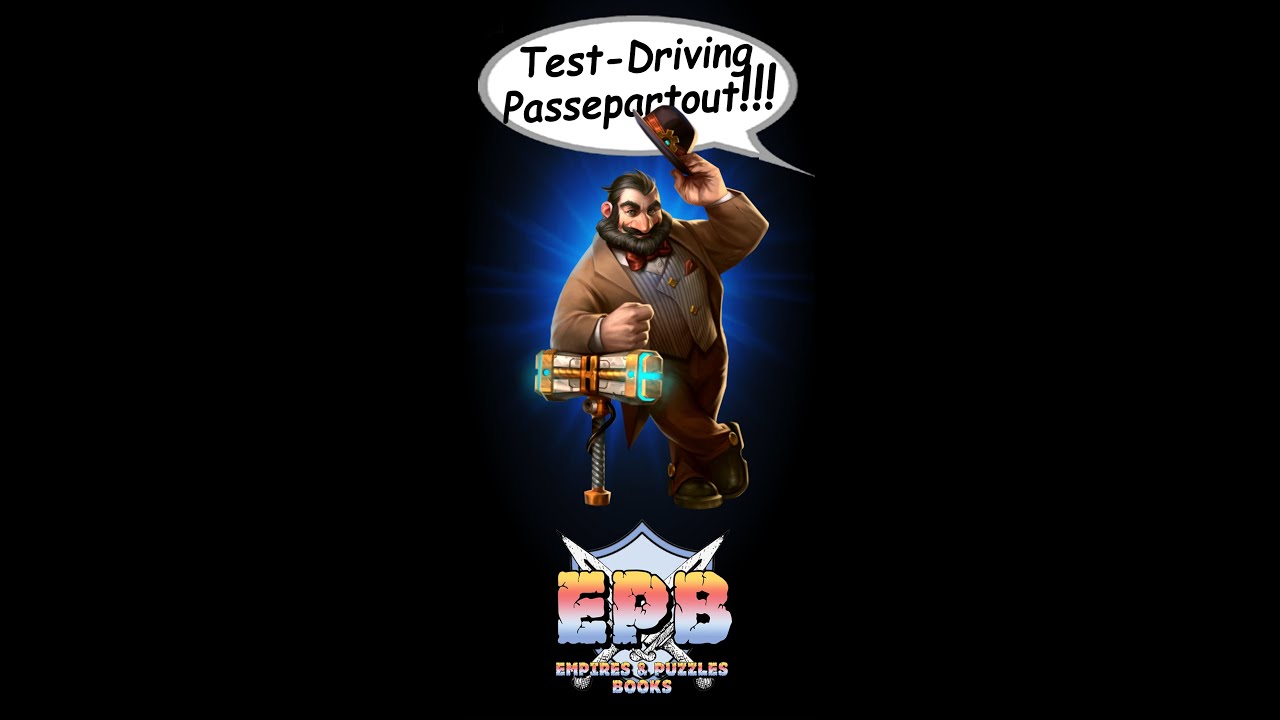 Test Driving Passepartout!!! — Empires and Puzzles Books