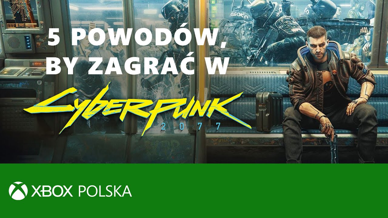5 POWOD&Oacute;W, by zagrać w Cyberpunk 2077 | Xbox XY Extra