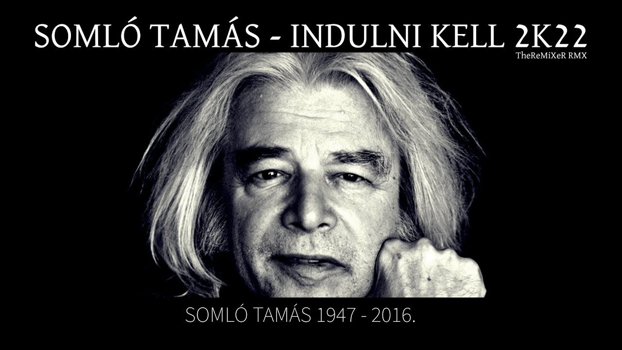 SOMLÓ TAMÁS - INDULNI KELL 2K22 (TheReMiXeR RMX)