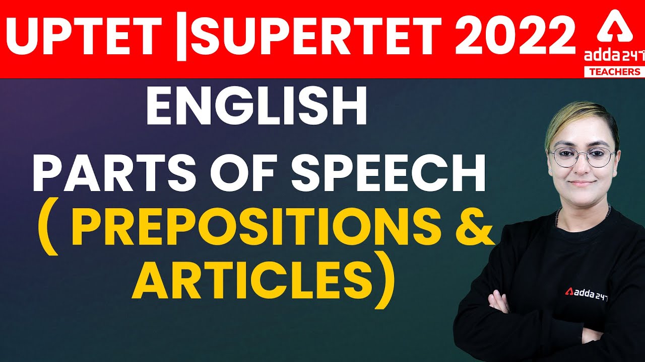 CTET/UPTET/SUPER TET 2022 | English | Parts of Speech ( Prepositions & Articles)
