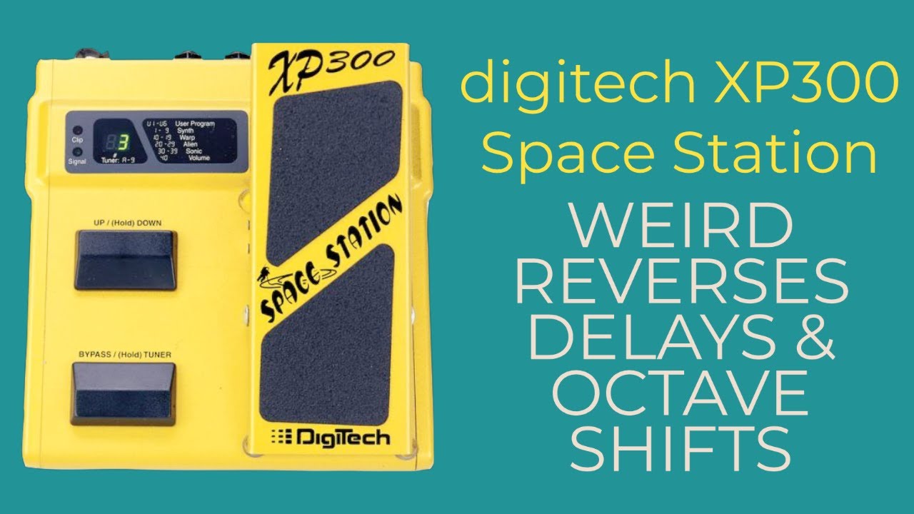 Weird reverse, delay and octave shifts on the Digitech XP300 Space Station