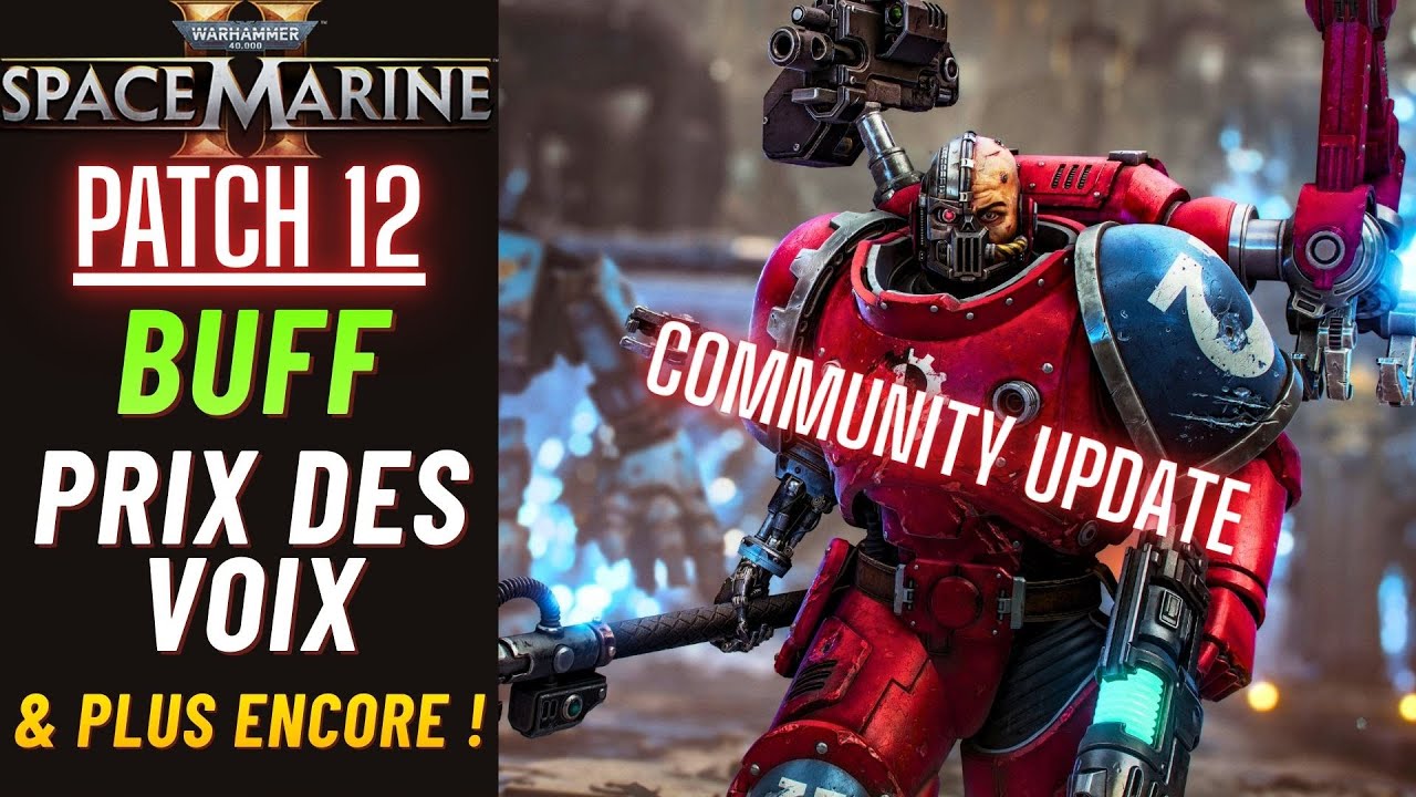 Space Marine 2 - Patch 12 BUFF / UPDATE - L'Assaut OP, Prix Des Voix, Techmarine & PLEIN DE TRUKKSS