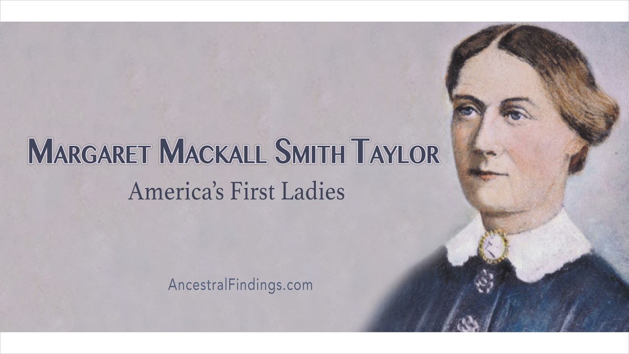 AF-474: Margaret Mackall Smith Taylor: America&rsquo;s First Ladies #12 | Ancestral Findings Podcast