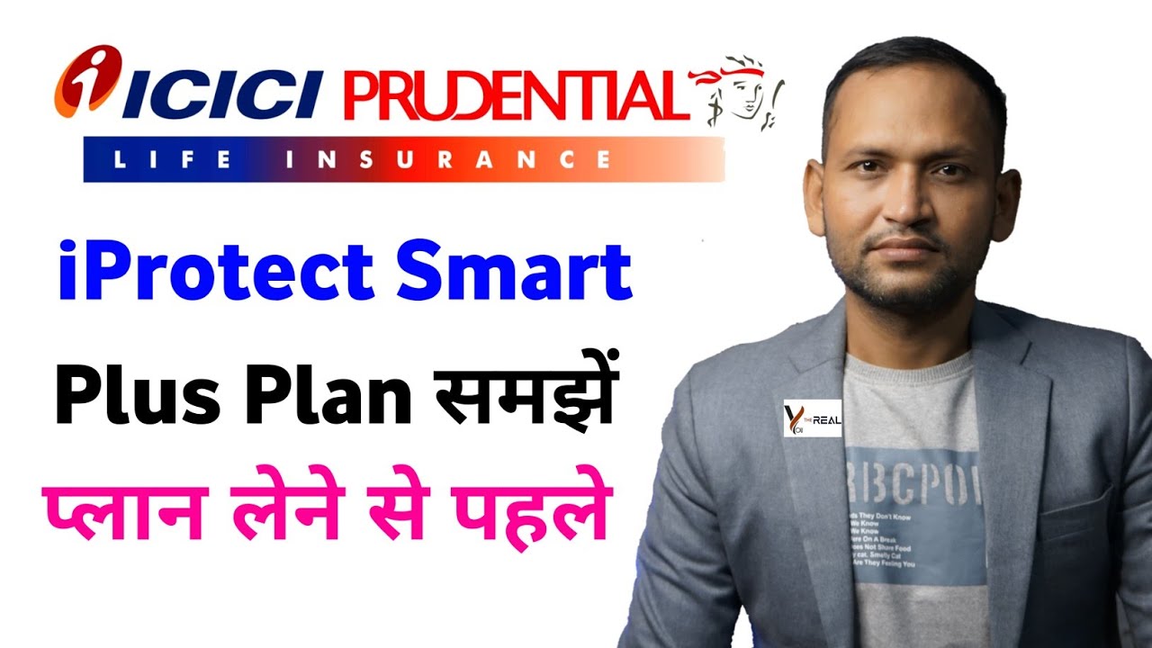 ICICI pru life iprotect smart plus plan | icici prudential life iprotect smart plus plan detail