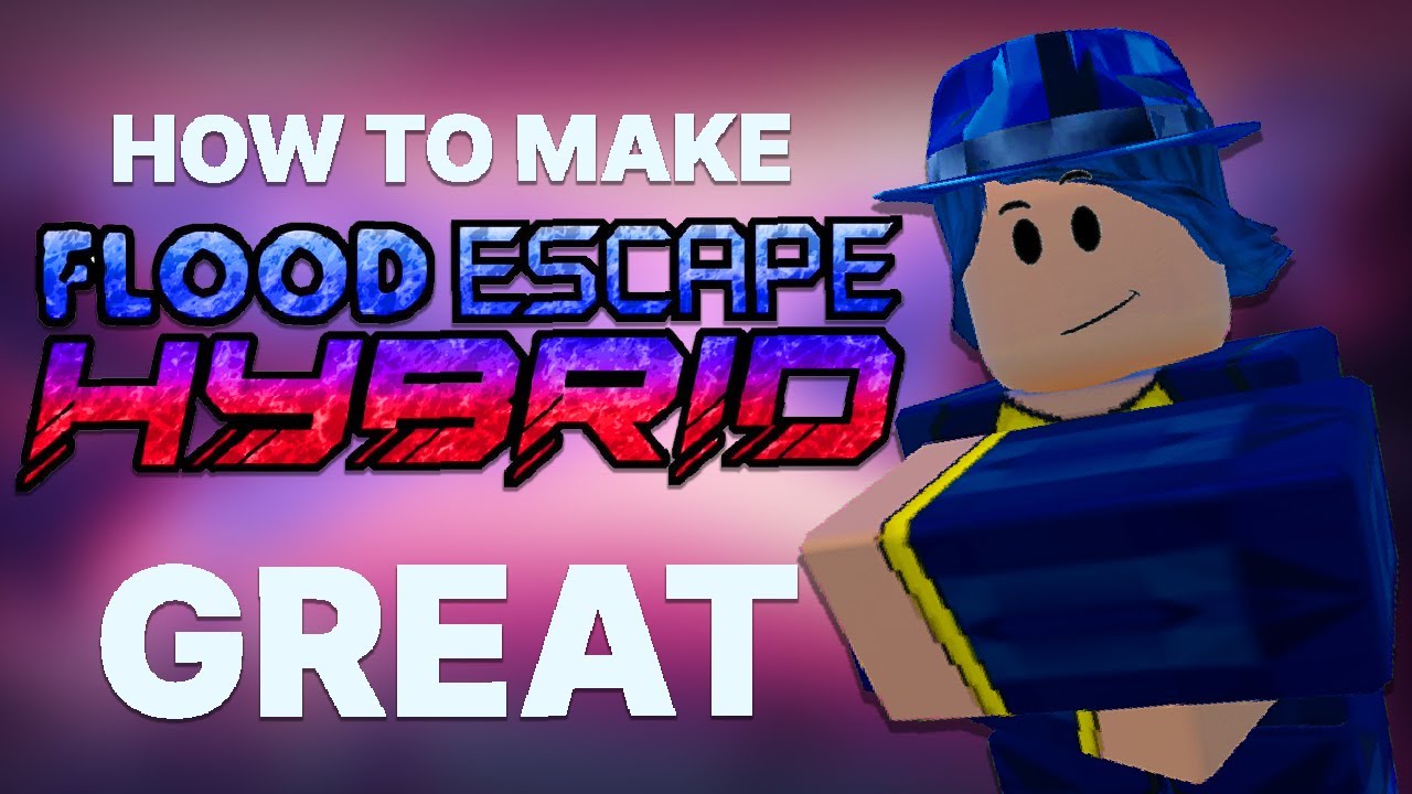 Flood Escape: Hybrid - How to Make it GREAT?