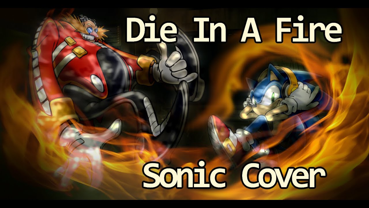 Die in a Fire but Sonic sings it (AI style)