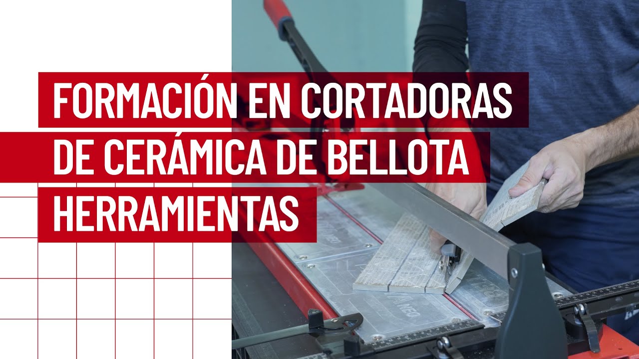 Formación en Cortadoras De Cerámica de Bellota Herramientas