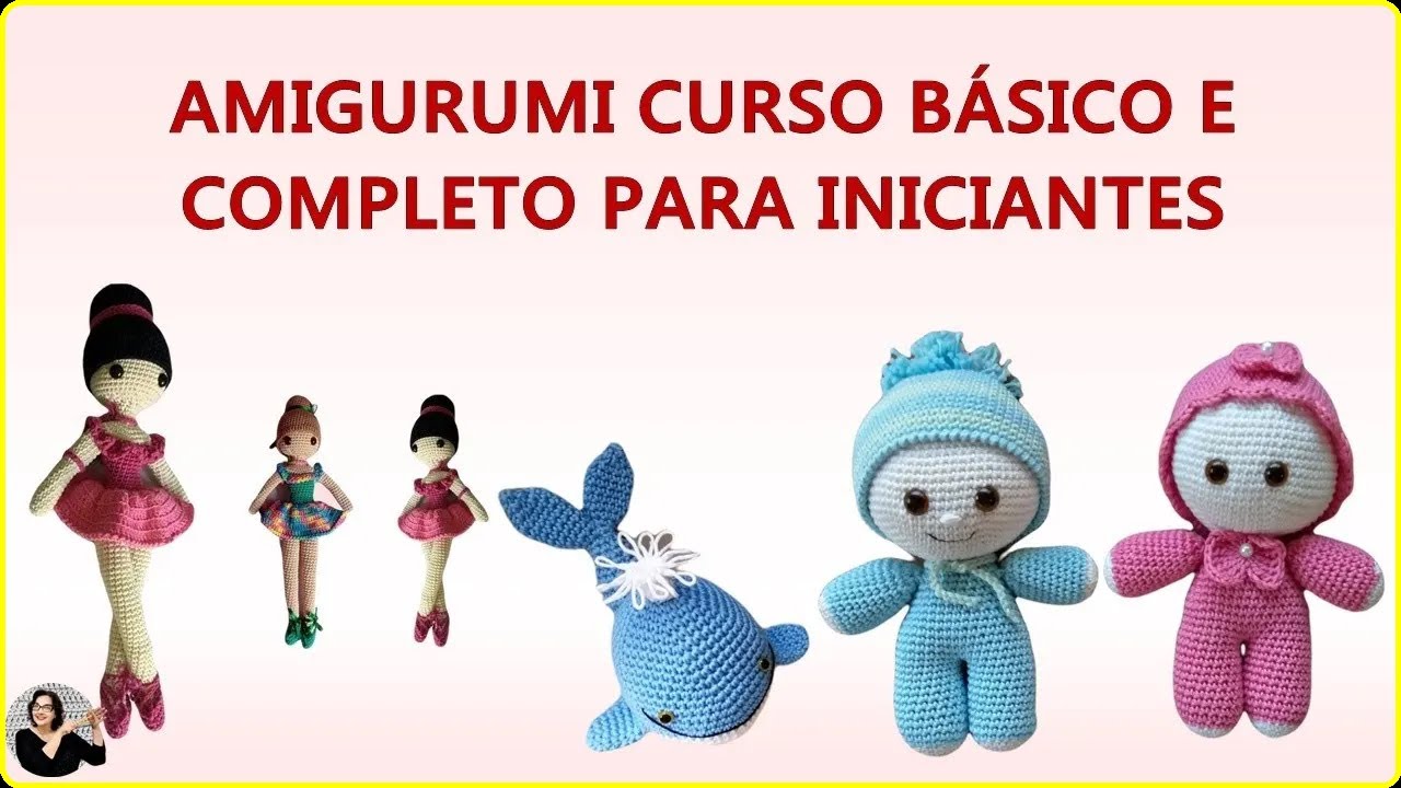 Amigurumi - Curso de Amigurumi para Iniciantes no Crochê