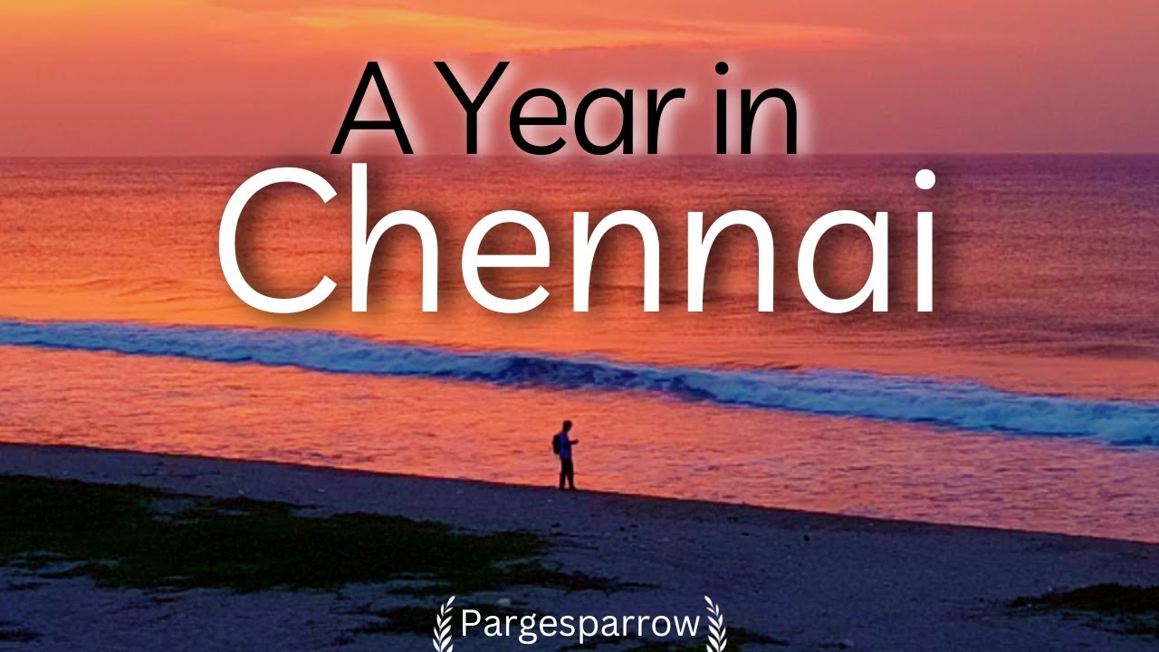 CHENNAI CITY MY EXPERIENCE - AFTER A YEAR