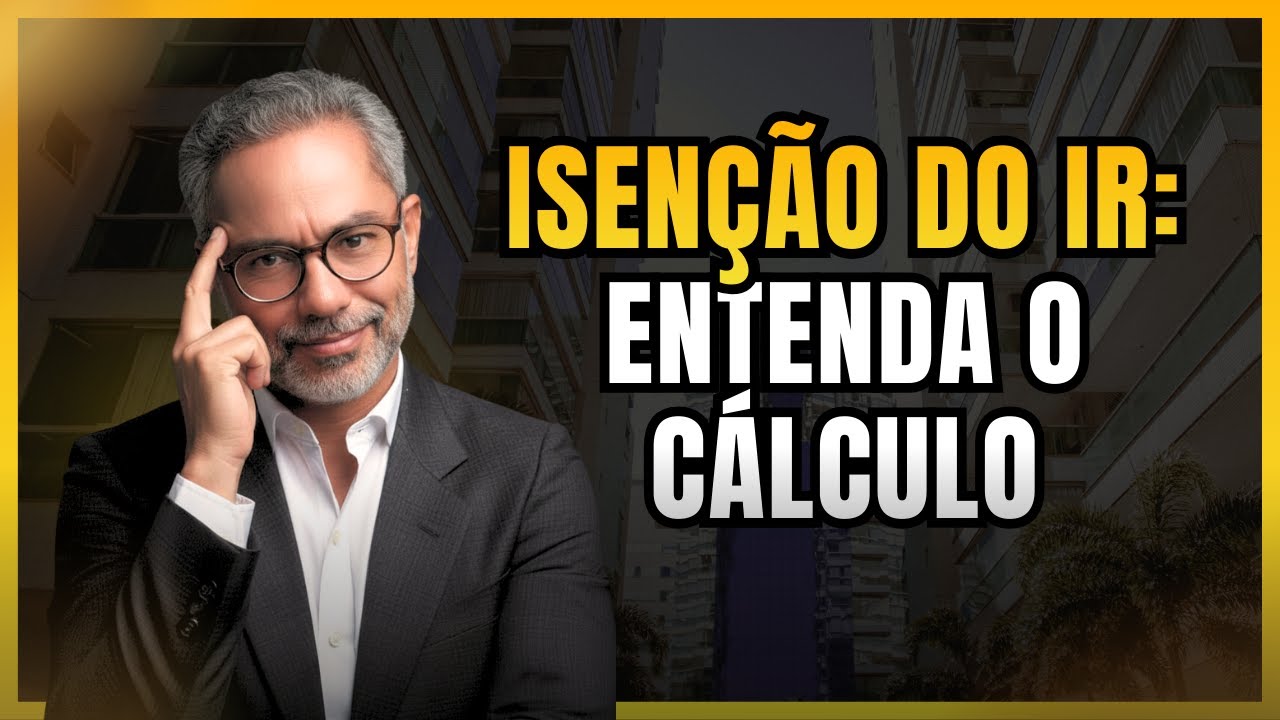 ISENÇÃO DO IR: ENTENDA O CÁLCULO NA PRÁTICA