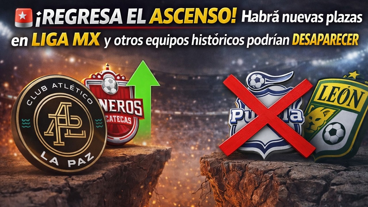 🚨 ¡REGRESA EL ASCENSO! Nuevas plazas en Liga MX y varios equipos podrían DESAPARECER