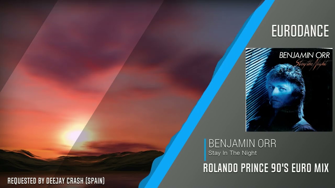 Benjamin Orr - Stay In The Night (Rolando Prince 90's Mix)