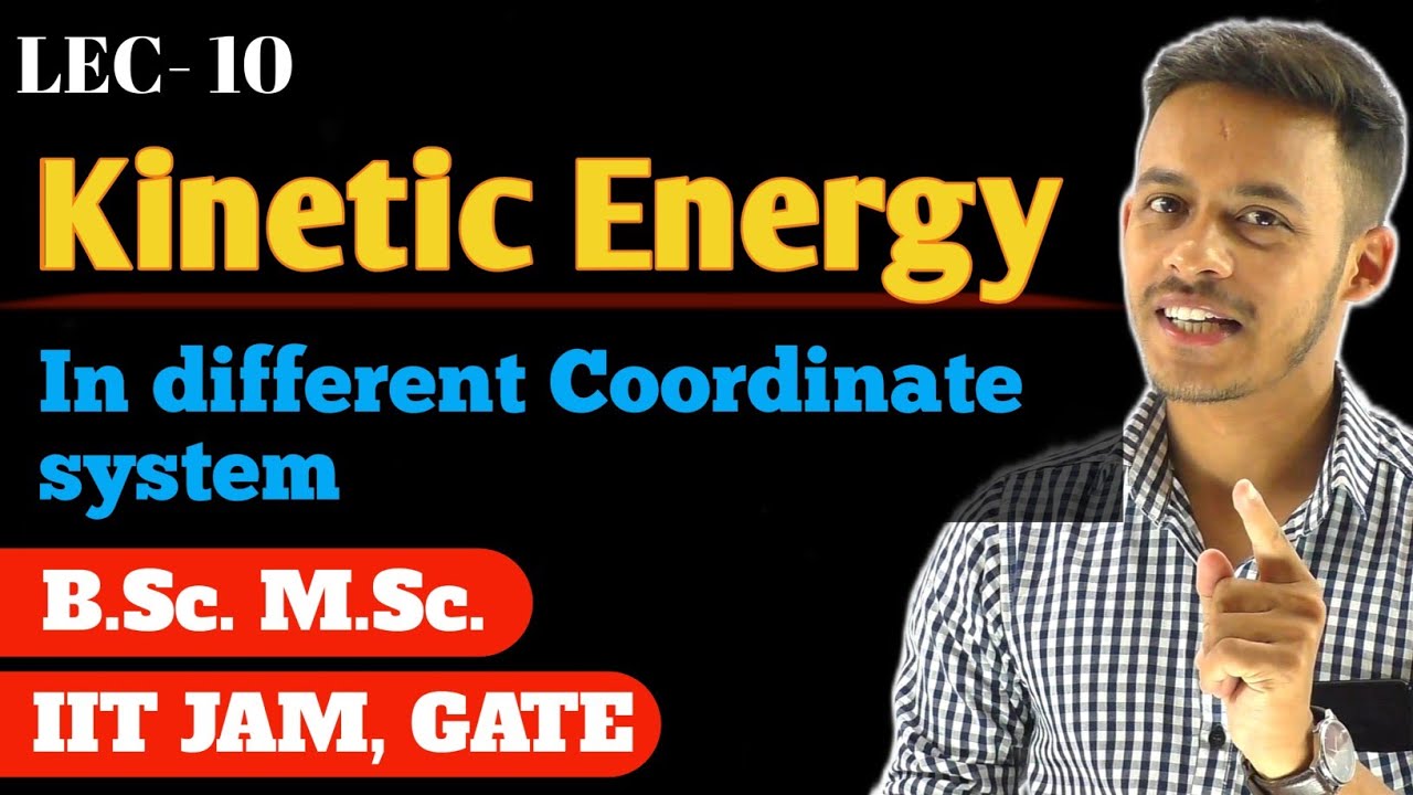 (LEC-10) Kinetic energy in different coordinate system || 