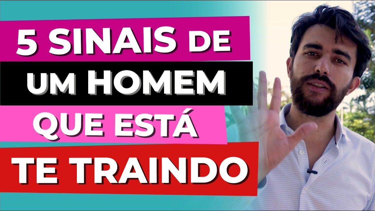 5 SINAIS DE UM HOMEM QUE ESTÁ TRAINDO UMA MULHER que você não sabia