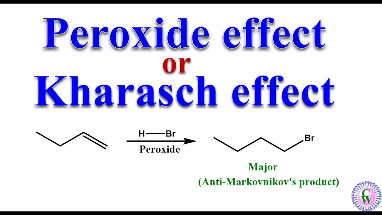 Peroxide effect or Kharasch effect
