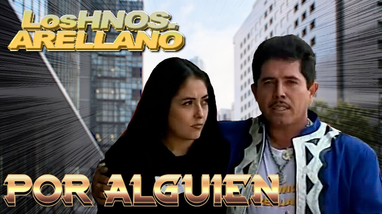 POR ALGUIEN - HNOS. ARELLANO (Video Oficial)