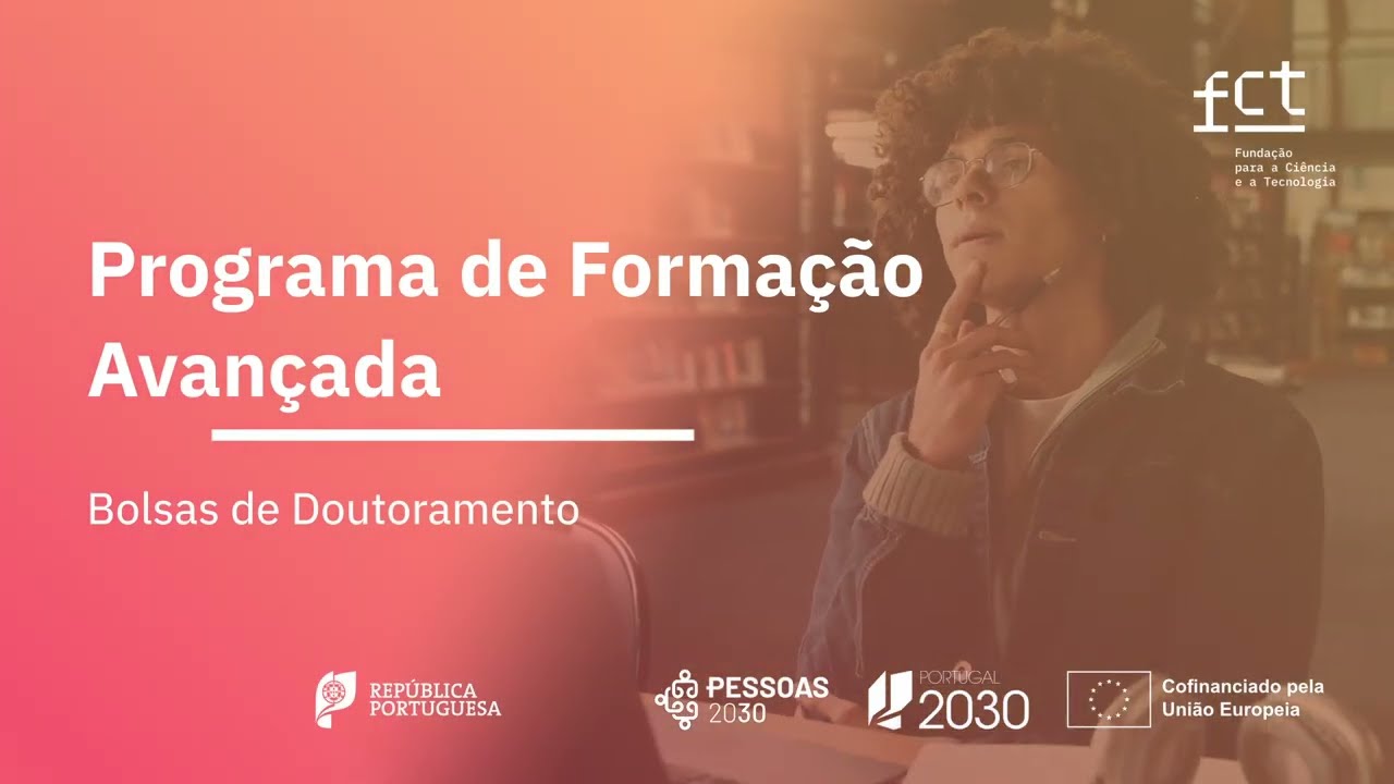Programa de Formação Avançada - Bolsas de Doutoramento atribuídas pela FCT