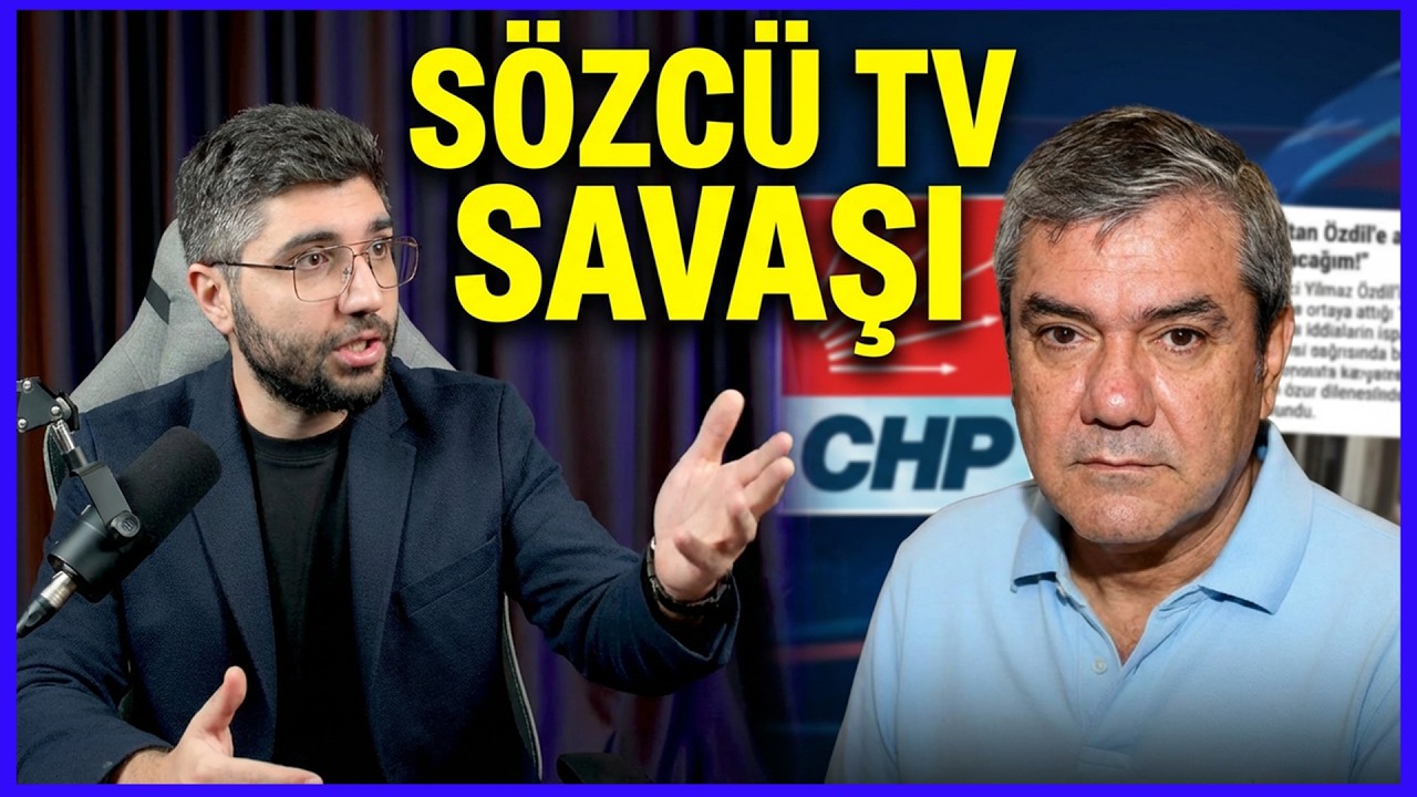 YILMAZ &Ouml;ZDİL VE CHP: S&ouml;zc&uuml; TV Savaşı