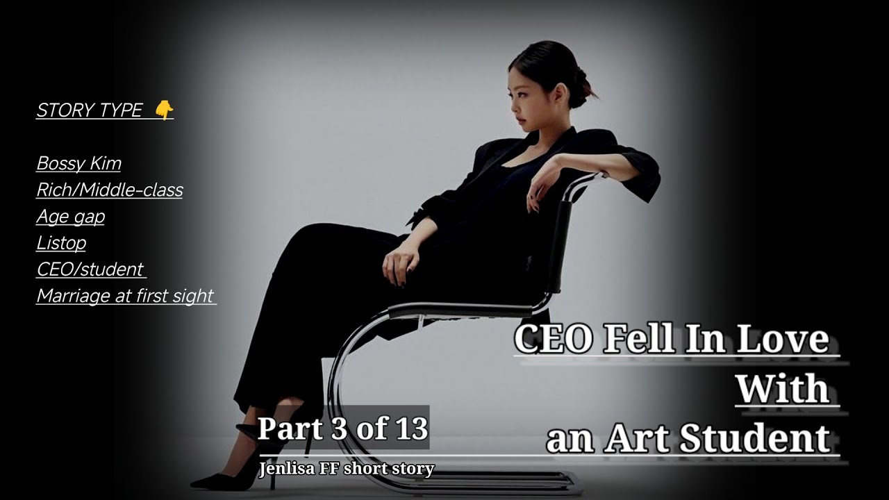 Part-3 | CEO Fell in Love with Art Student | Jenlisa FF short story