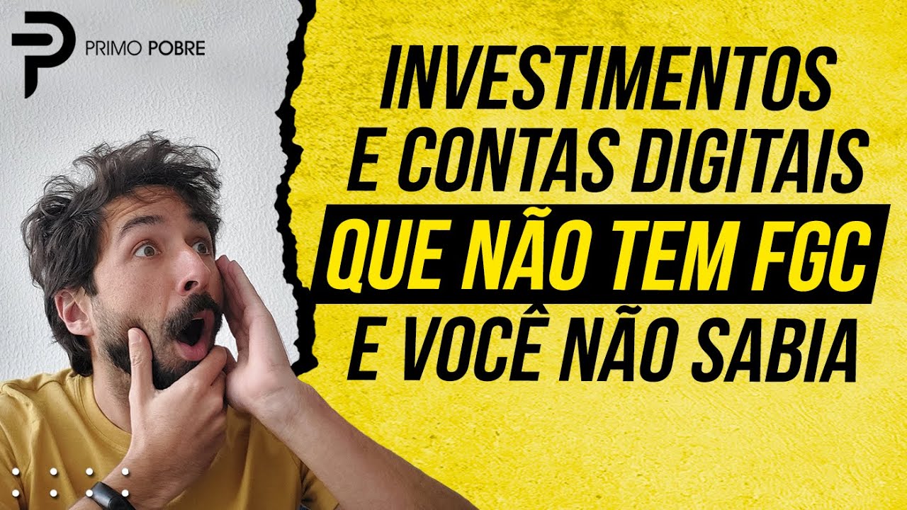 Contas Digitais e Investimentos que N&Atilde;O TEM FGC! (Quais contas t&ecirc;m cobertura do FGC)