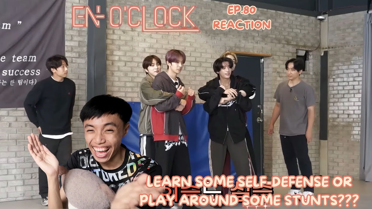 [ENHYPEN LEARNING STUNTS & MORE OF SELF-DEFENSE!!!] ENHYPEN's EN-O-CLOCK EP.80 REACTION