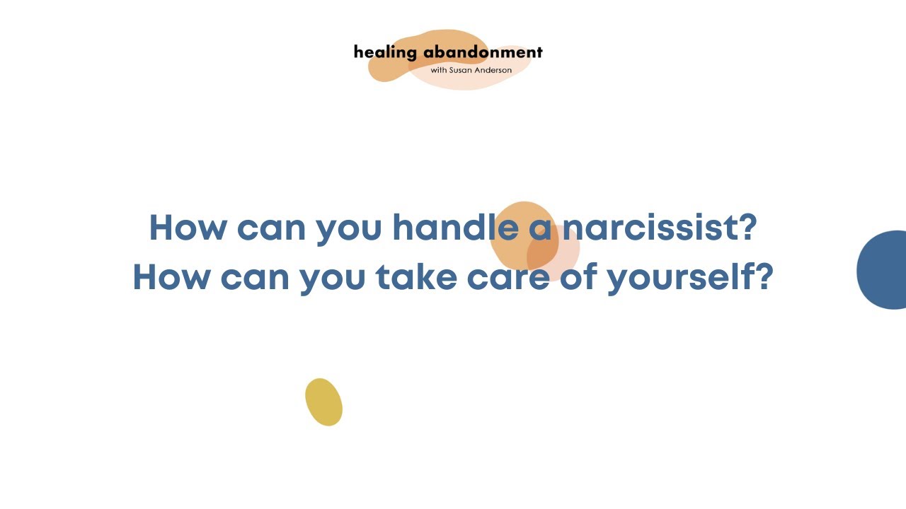 How can I handle a narcissist?