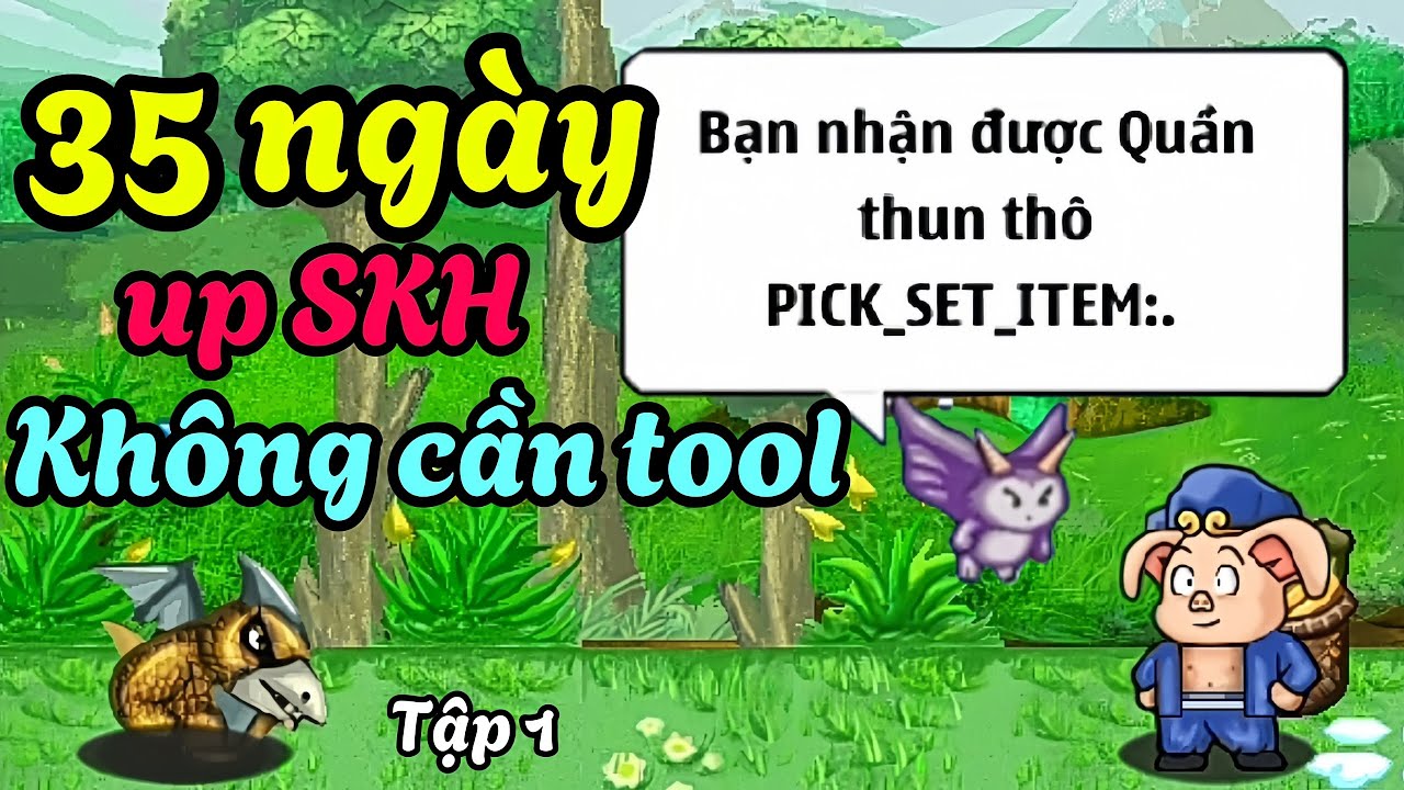 Ngọc Rồng Online - 35 ngày up SKH không cần tool, tập 1