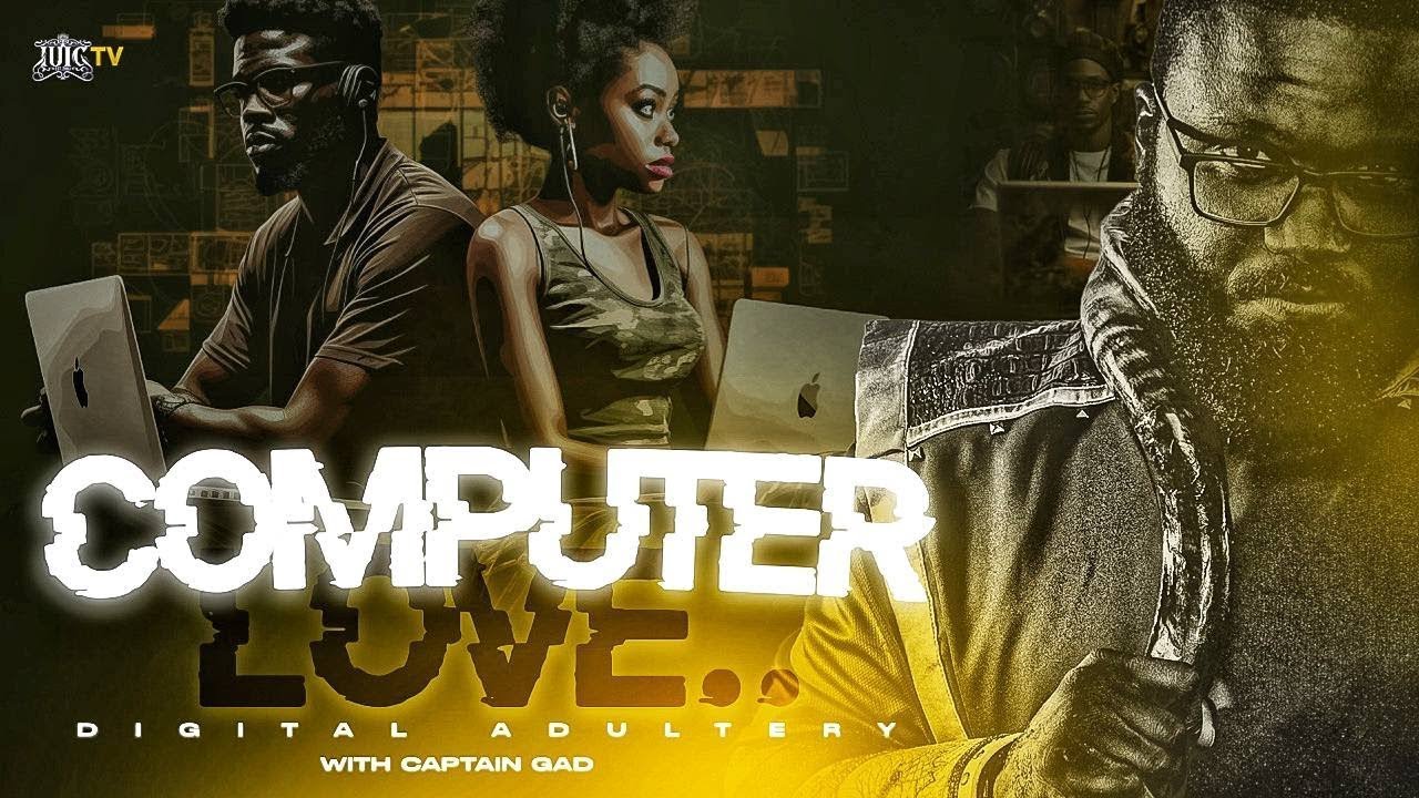#IUIC || 15 Minutes W/ The Captains || COMPUTER LOVE…DIGITAL ADULTERY