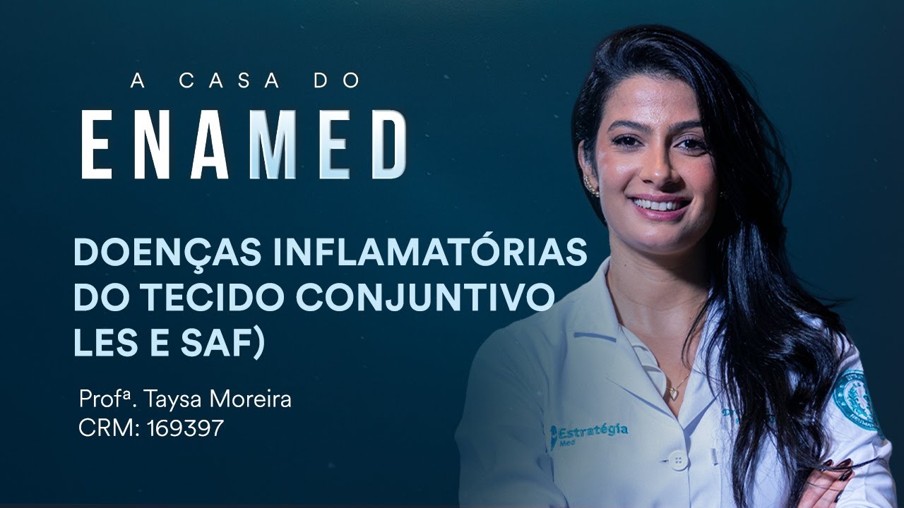 Aula Resumo ENAMED - Doenças Inflamatórias do Tecido Conjuntivo (LES e SAF)