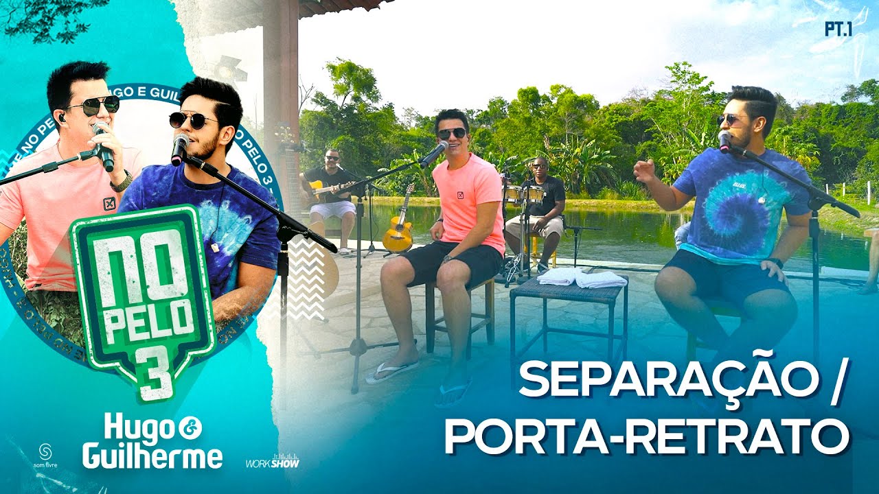 Hugo e Guilherme - Pot-Pourri Separa&ccedil;&atilde;o / Porta-Retrato I No Pelo 3