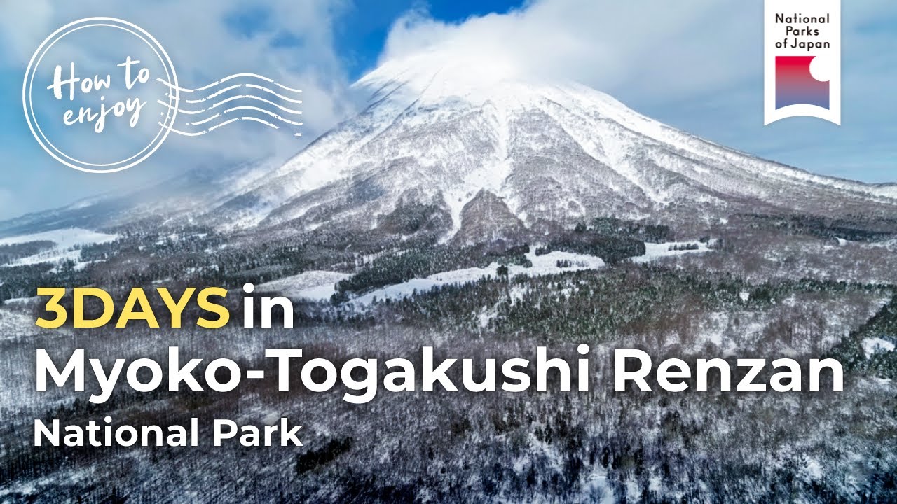 [HOW TO ENJOY ] Myoko-Togakushi renzan | National Parks of Japan