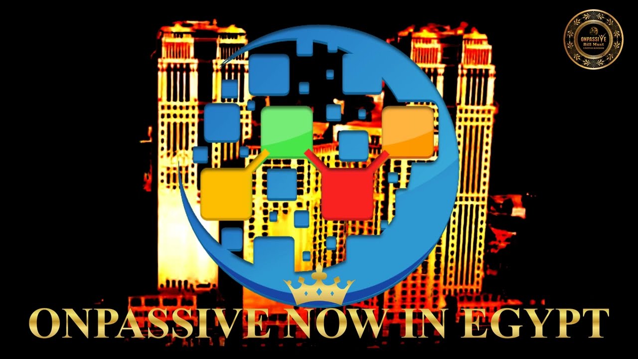 NOW IN EGYPT WELL DONE ONPASSIVE - Bill Must