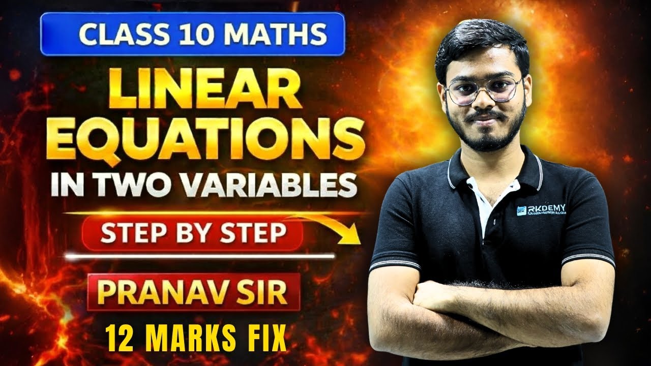 Linear Equations in Two Variables | Class 10 Maths | Step by Step | PRANAV SIR