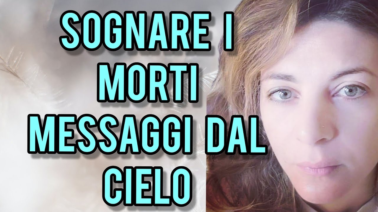 🕰️SOGNARE I MORTI 💌Messaggi dal cielo. COME SAPERE SE È REALE?