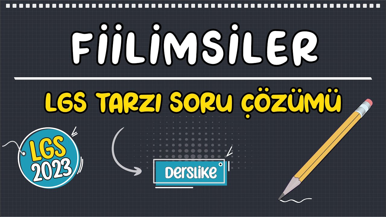 Fiilimsiler | LGS Tarzı Soru Çözümü | LGS 2023