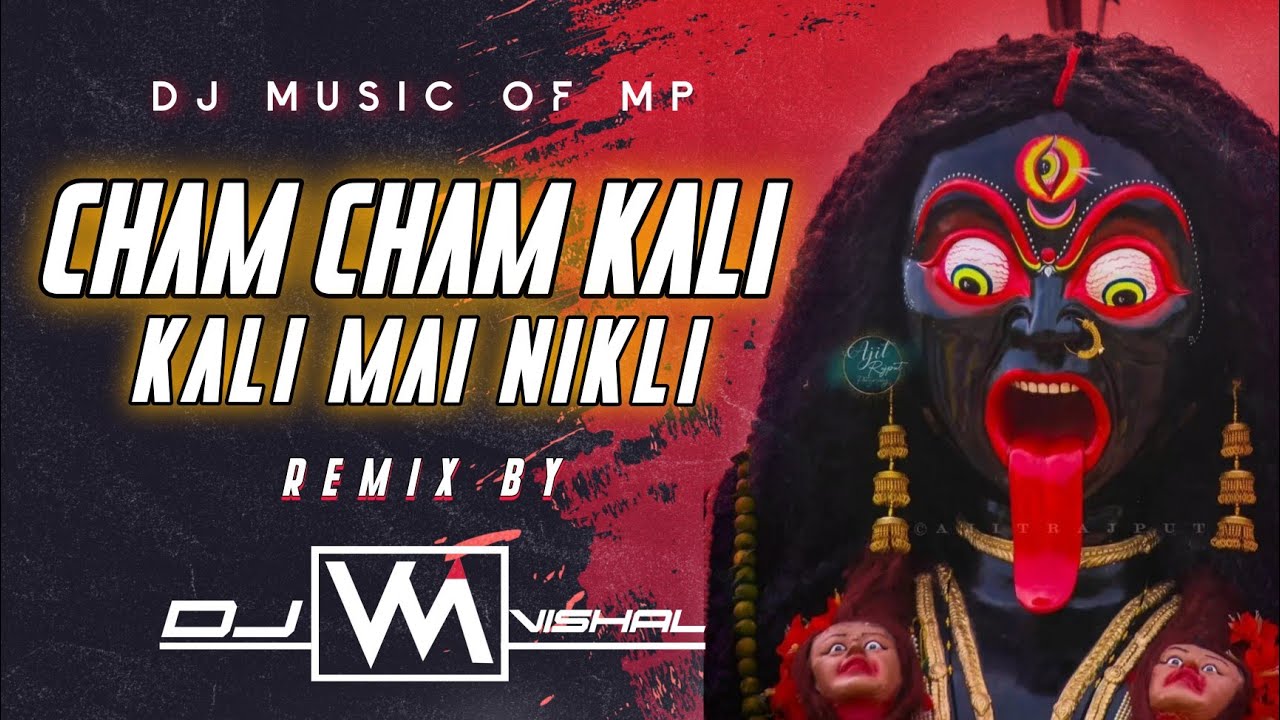 Cham Cham Kali Mai Nikli Rmx By || Dj Vm Vishal ||Dj Music Of Mp ||