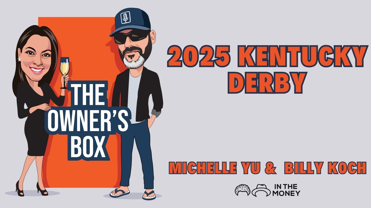 The Owner's Box Episode 164 - Kentucky Derby 2025