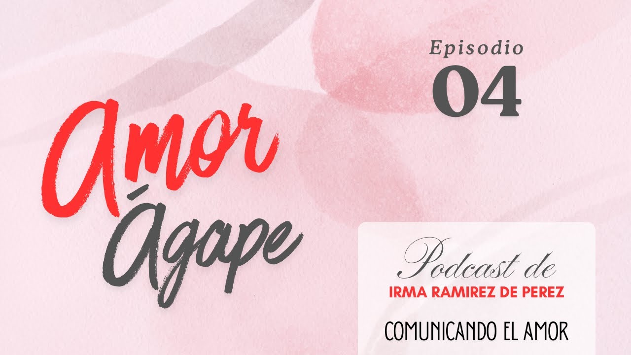 Escuchar para Amar: La Familia como Escuela de Amor y Fe. PODCAST | Amor Ágape - Episodio 04