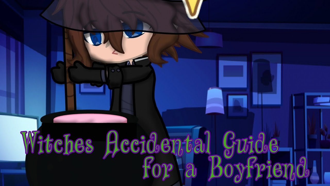Witches Accidental Guide for a Boyfriend/Holloween Special/GCMM