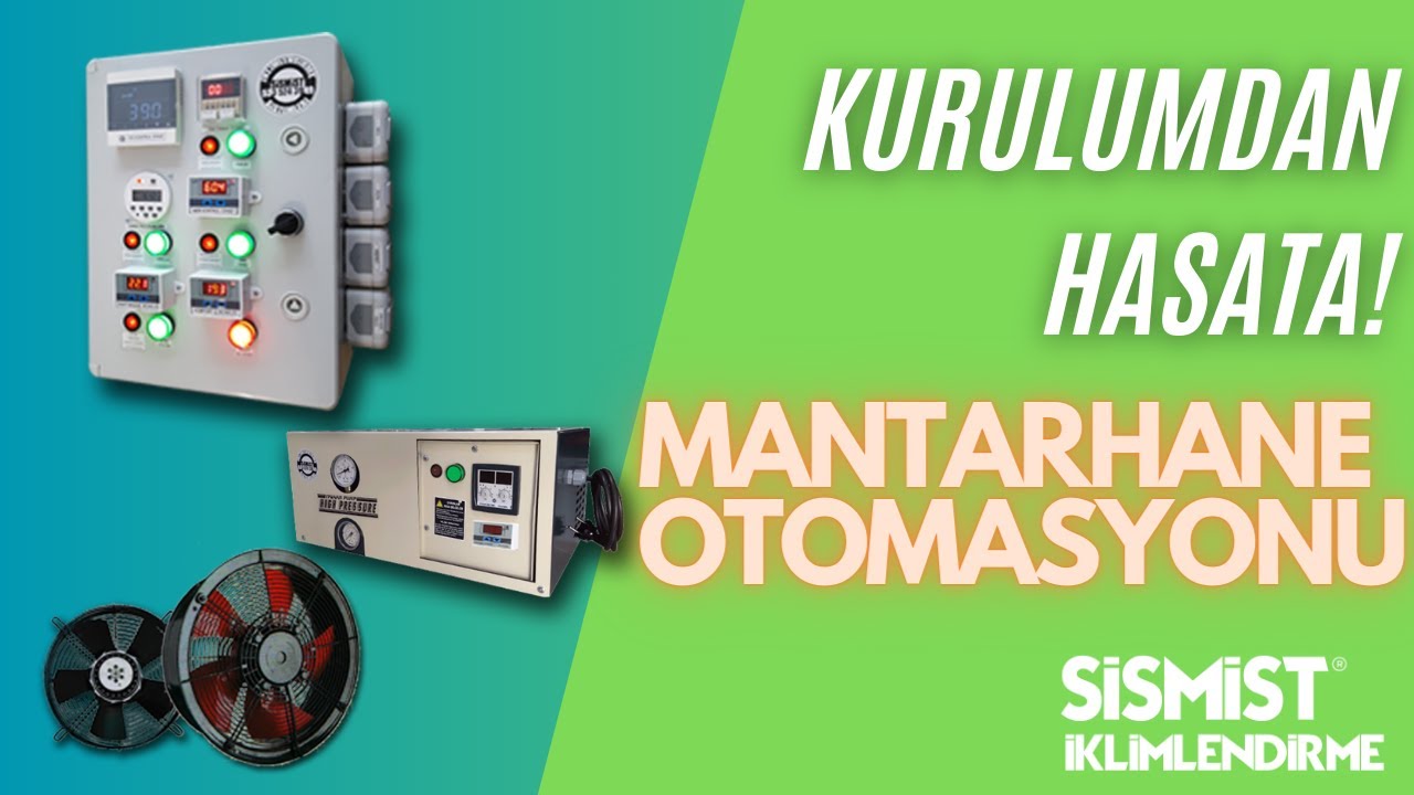 KURULUM AŞAMASINDAN HASAT AŞAMASINA BİR MANTARHANE SİSMİST www.sismist.com.tr 0850 885 2526