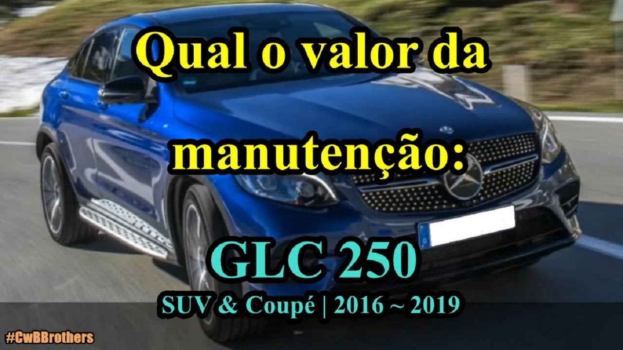 Quanto custa a manutenção do Mercedes-Benz GLC 250 SUV + COUPÉ?  *CwB Brothers*  #Desmistificando