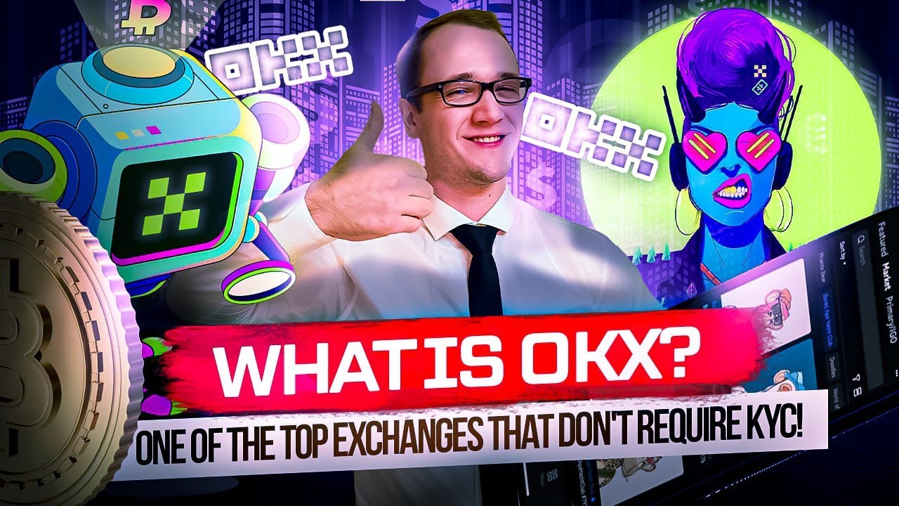 What is OKX? One of the top exchanges that don't require KYC!