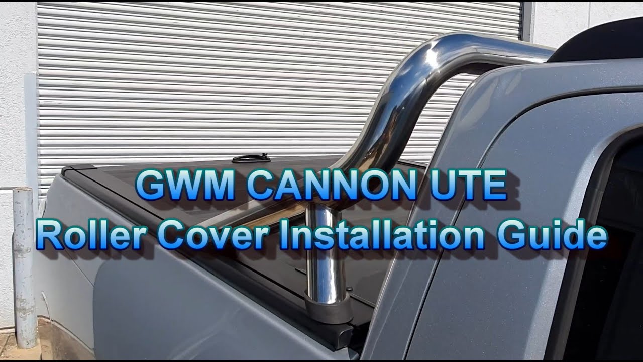 GWM Cannon Ute Roller Cover Installation - Bodyline Automotive Restyling