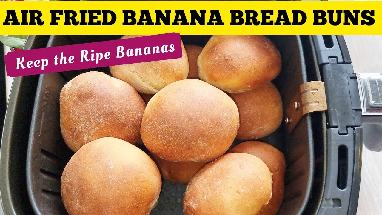 Original Air Fryer Soft BANANA BREAD BUNS Recipe. DO NOT THROW AWAY YOUR OVER RIPE BANANAS 🍌🍌🍌