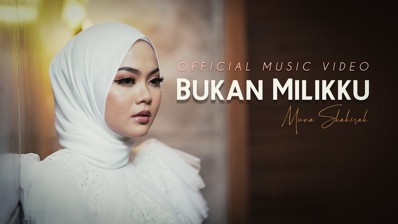 Muna Shahirah - Bukan Milikku Official Music Video