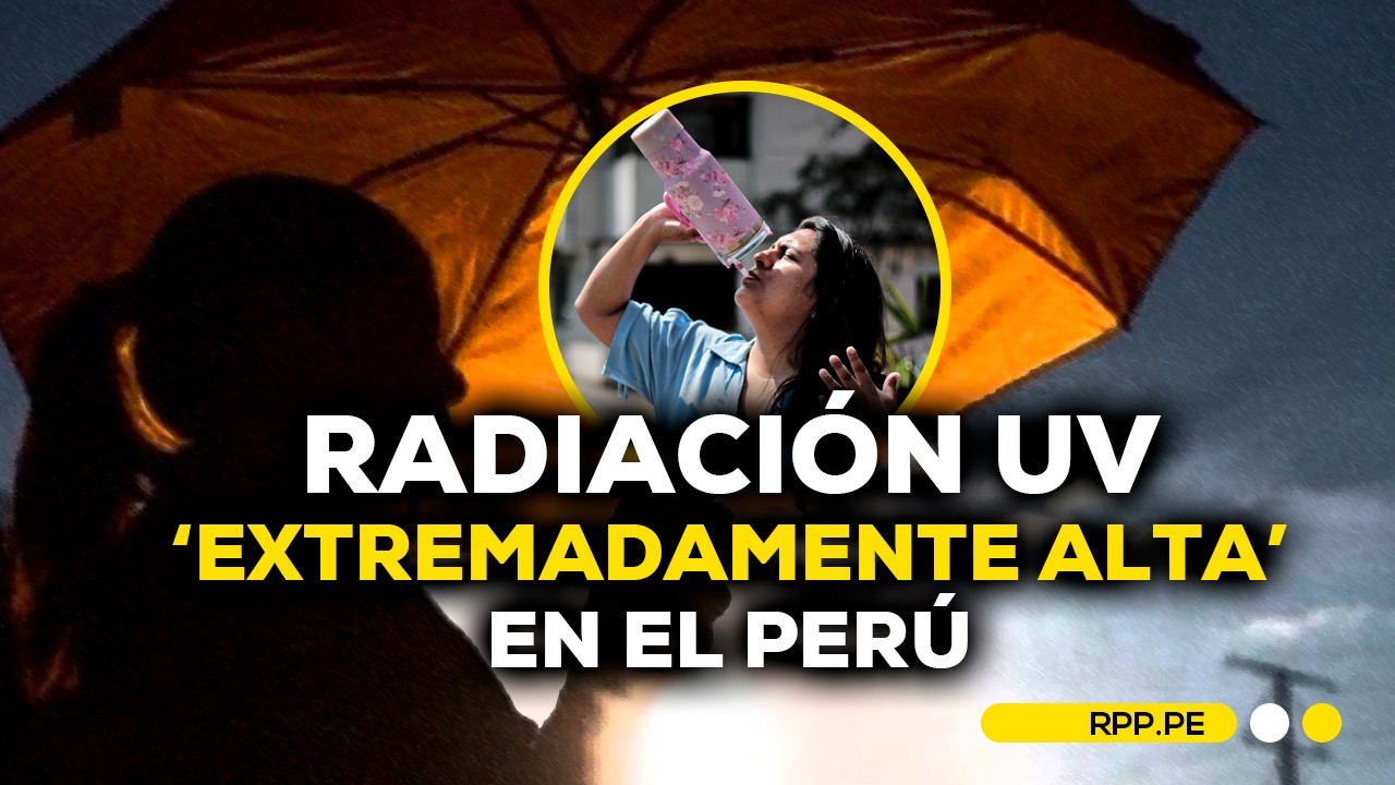 SENAMHI advierte niveles “extremadamente altos” de radiación UV en el Perú